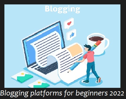 Blogging platforms for beginners on 2022