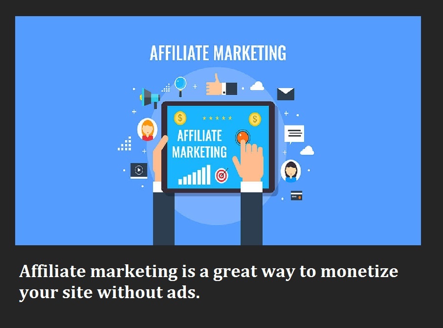 affiliate marketing, the best method to monetize without website advertising