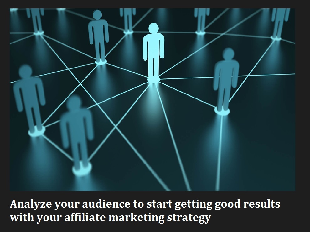 analyzing your audience is a crucial step to get success on affiliate marketing