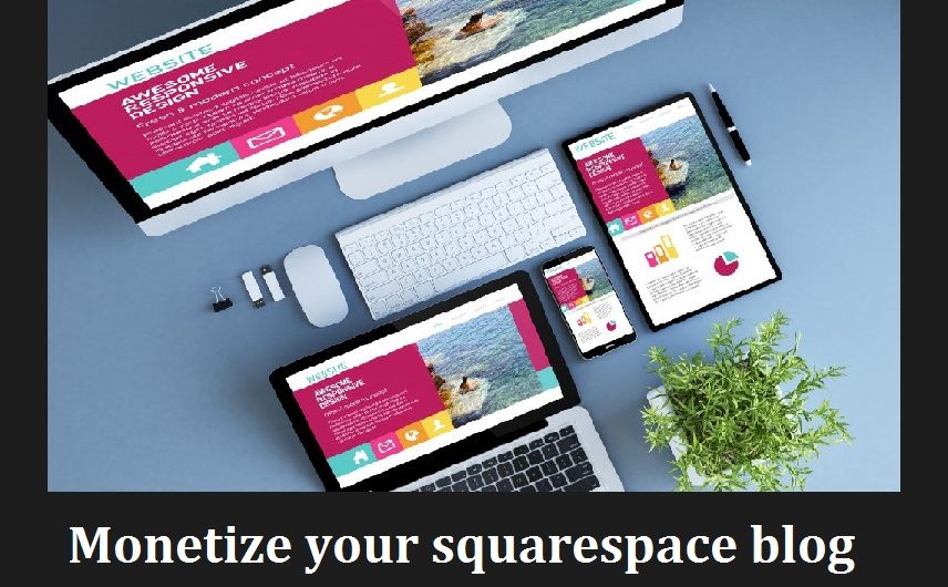 How to Monetize a squarespace blog on 2022