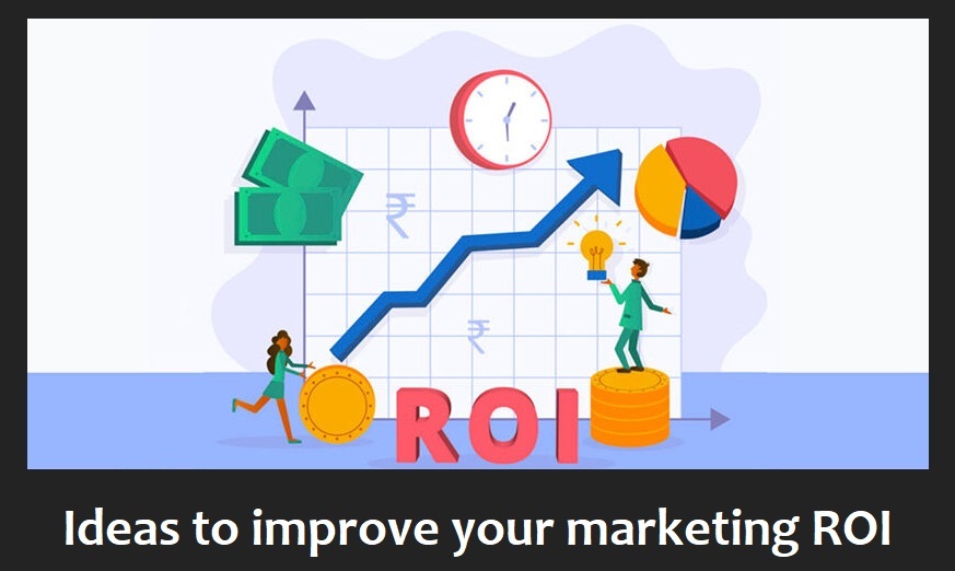 Ideas to improve your marketing ROI on 2022