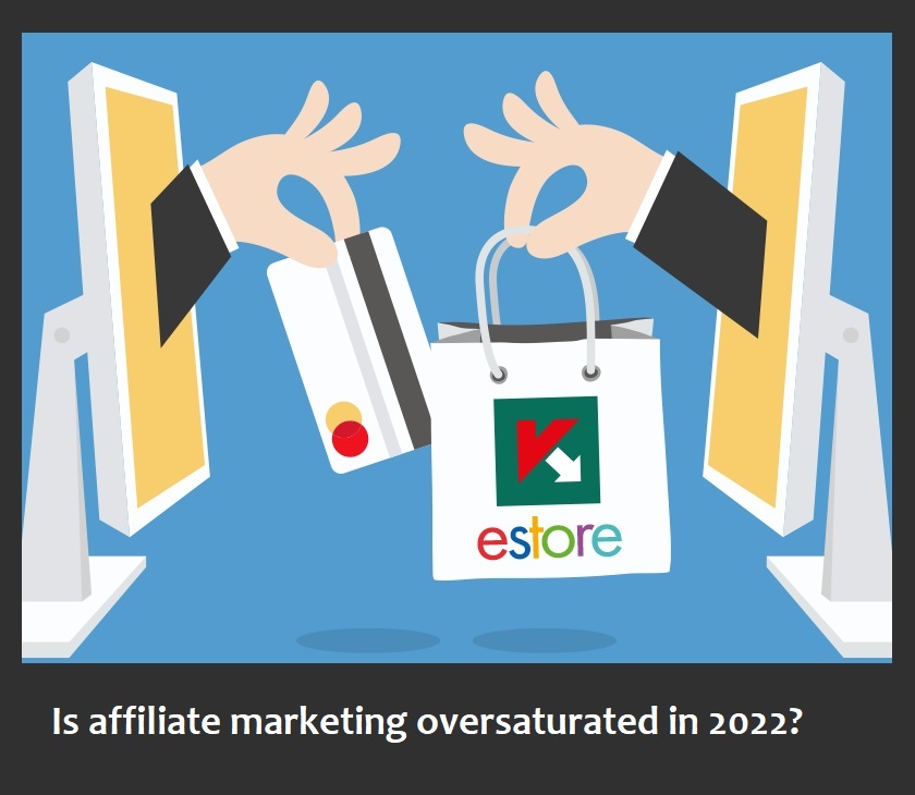 affiliate marketing is oversaturated in 2022, but theres always room for innovation and talented people