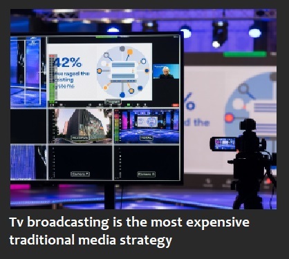 tv broadcasting is the most expensive traditional media advertising