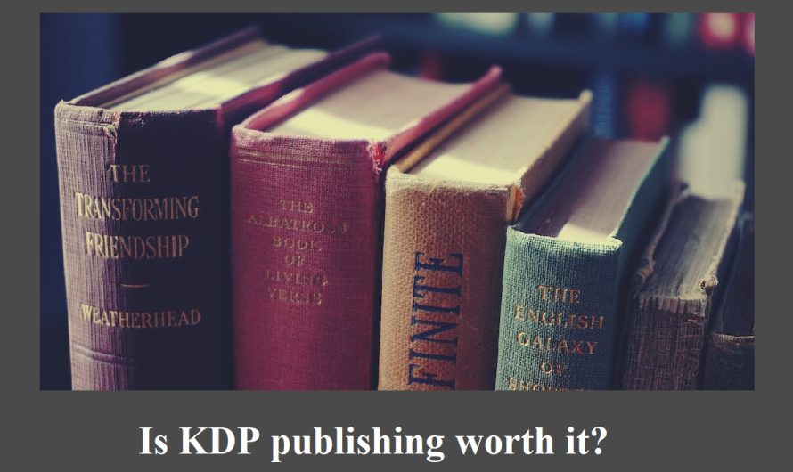 Is kdp publishing worth it in 2023?