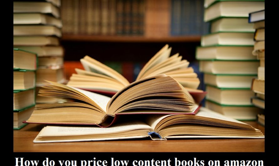 How do you price low content books on Amazon KDP?