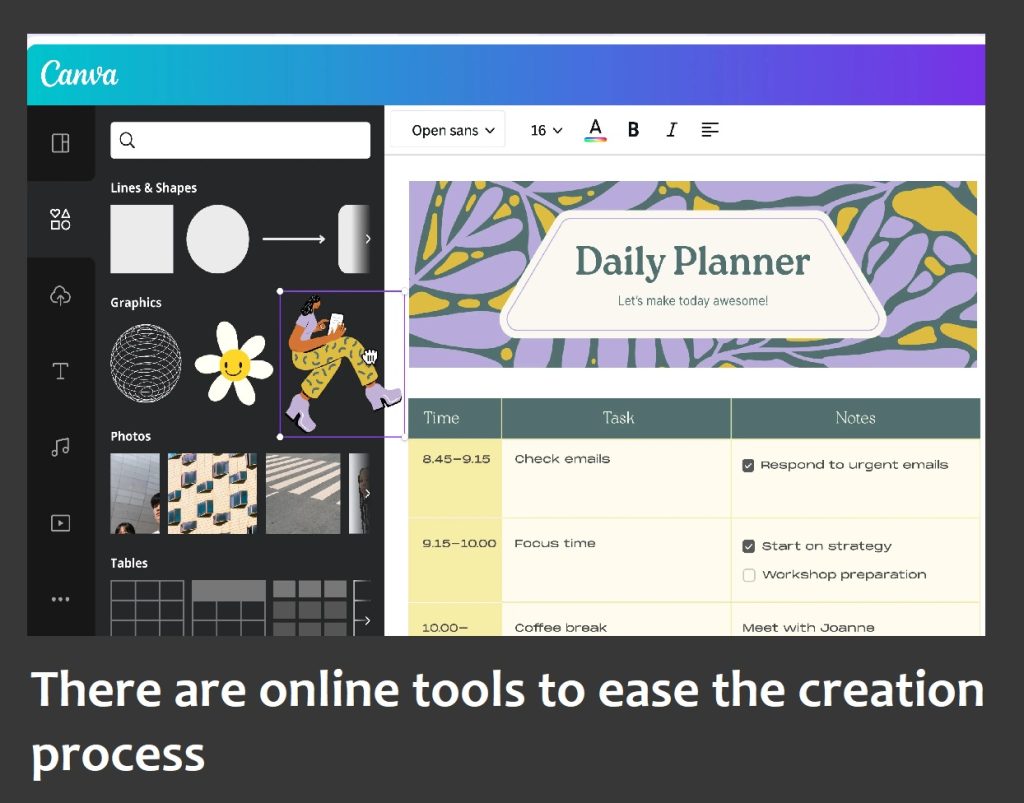there's a lot of online tools to ease the entire creation process of your planner