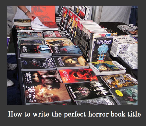 short guide on how to write the perfect horror book title